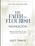 Fast-Track Knowledge From The Faith To Flourish: Gentle Introduction To The Original Book's Deep Ideas