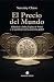 El Precio del Mundo: El Rea...