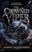 The Crowned Viper: A slow burn enemies-to-lovers fantasy book