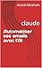 Automatiser ses emails avec l'AI: claude (French Edition)