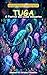 Tuga e o Mistério do Mar que Brilha: Uma Aventura de Luz, Amizade e Diversão nas Profundezas do Mar (Tuga Universe Livro 6) (Portuguese Edition)