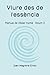 Viure des de l'essència: Manual de l'ésser humà · Volum 3 (Catalan Edition)