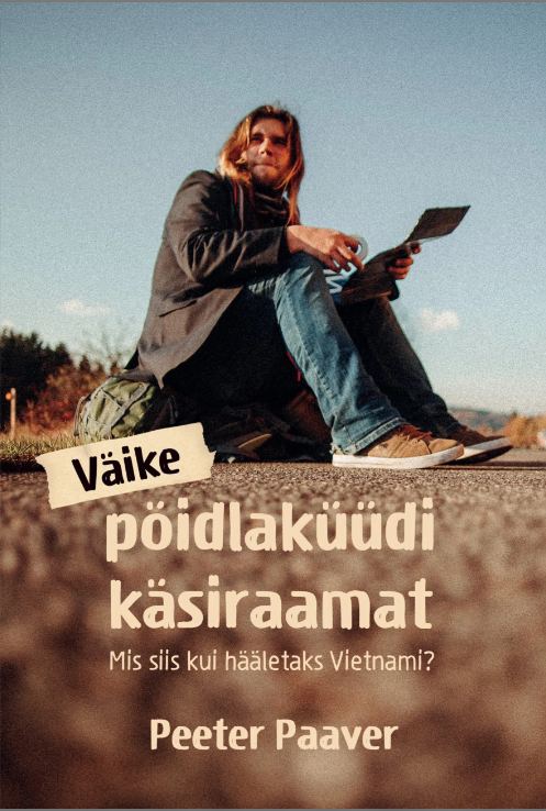 Väike pöidlaküüdi käsiraamat. Mis siis kui hääletaks Vietnami? (Paperback)