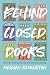 Behind Closed Doors: How I Got Myself Into and Out of a Narcissistic Marriage