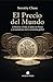 El Precio del Mundo: El Real de a Ocho, la plata de Potosí y el nacimiento de la economía global (Spanish Edition)