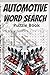 Automotive Word Search Puzzle Book: Automotive Car Parts Edition | Word Search & Scramble Puzzle Book | 50 Puzzles with Over 400 Words | Large Print for Adults and Kids