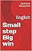 Small step Big win : English