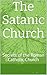 The Satanic Church: Secrets of the Roman Catholic Church