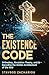 THE EXISTENCE CODE: Orthodoxy, Simulation Theory, and AI – Decoding the Hidden Architecture of the Soul