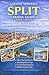 SPLIT TRAVEL GUIDE 2026-2027: Where Ancient History Meets the Adriatic Sea – A Complete Guide to Exploring Split Like a Local