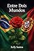 Entre dois mundos (Portuguese Edition)