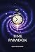 Time Paradox: 100 True Stories of Time Travel Gone Wrong (Sci-Fi & Fantasy)
