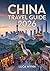 China Travel Guide 2026: Cities, Landscapes, Routes, Maps & Rail Travel.