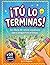 ¡TÚ LO TERMINAS!: 50 Retos Creativos para Completar, Dibujar y Usar tu Imaginación (Spanish Edition)
