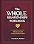 The Whole Relationships Workbook by Annette R. Purkiss