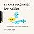 Simple Machines for Babies (Tiny Thinkers Academy): A Friendly First Look at Tools That Help Us (Tiny Thinkers Academy - STEM for Babies)