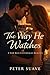 The Way He Watches: A Slow Burn Contemporary Romance (A Wish Come True)
