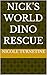 Nick's World Dino Rescue