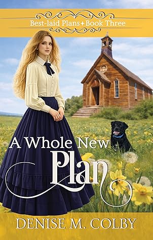 A Whole New Plan by Denise M. Colby
