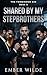Shared by my Stepbrothers: A Dark Billionaire Romance (The Forbidden Kin Book 5)