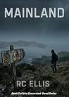 Mainland: A Gripping Post-Apocalyptic Survival Thriller (The Connected Dead Book 2)