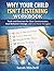 Why Your Child Isn’t Listening Workbook: A Parent-Child Workbook with Exercises for Clear Communication, Real Behavior Change, and Less Power Struggles (The Parent-Child Success Series)