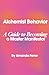 Alchemist Behavior: A Guide to Becoming a Master Manifestor