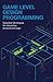 Game Level Design Programming: Essential Techniques for Interactive Environment Logic (Practical Engineering for Game Development, Mobile Apps & DevOps Automation Series)
