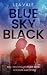 Blue Sky Black: A Second Ch...