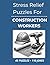 Stress Relief Puzzles for Construction Workers: Straightforward Word Search Puzzles and Dry Humor for Construction Workers After Long Days