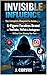 Invisible Influence: The Complete Blueprint for Building a 6-Figure Faceless Brand on YouTube, TikTok & Instagram — Without Ever Showing Your Face