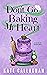 Don’t Go Baking My Heart: A Cosy Paranormal Grim Reaper & Baker Love Story (Village of Foxford)