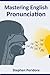 Mastering English Pronunciation
