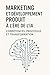 Marketing et développement produit à l’ère de l’IA : compétences, processus et transformation (French Edition)