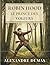 Robin Hood, le prince des voleurs: Aventure, justice et liberté - la légende du plus célèbre hors-la-loi de Sherwood