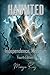 Haunted Independence Missouri: Fourth Edition