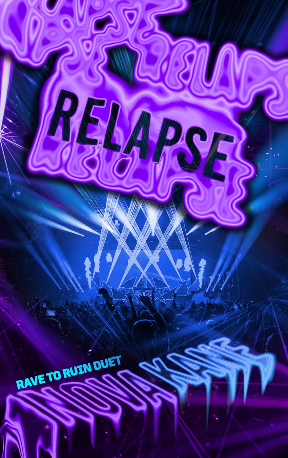 Relapse (Rave To Ruin Book 2)