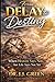 From Delay to Destiny: When Heaven Says Now, but Life Says Not Yet (From Destiny to Delay)