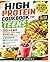 High Protein Cookbook for Teens: 50+ Easy Muscle-Building Recipes for Teen Athletes & Beginners | Quick, Budget-Friendly Meals to Boost Energy, Support Healthy Growth, and Fit Busy School Schedules