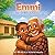 Emmi The Little Girl Who Refused to Give Up: An Inspiring True Story of Courage, Strength, and Never Giving Up