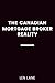THE CANADIAN MORTGAGE BROKER REALITY: Why Top Producers Break as Owners