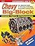 Chevy Big-Block Engine Parts Interchange: The Ultimate Guide to Sourcing and Selecting Compatible Factory Parts