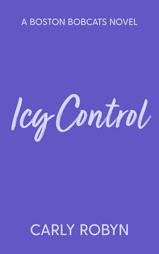 Icy Control (Boston Bobcats, #3)