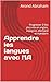 Apprendre les langues avec l'IA: Progresser 3 fois plus vite en anglais, espagnol, allemand et mandarin (French Edition)