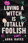 Loving A Witch Is...