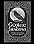 Gothic Shadows