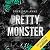 Pretty Monster