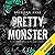 Pretty Monster