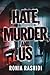Hate,Murder and Us (The “And Us” Series)