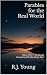 Parables for the Real World...